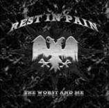 Rest In Pain (FRA) : The Worst and Me